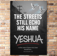 Load image into Gallery viewer, The Streets Still Echo His Name – Philippians 2:10 Poster Print